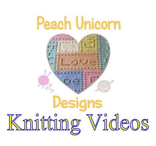 Knitting Videos by Peach Unicorn Designs