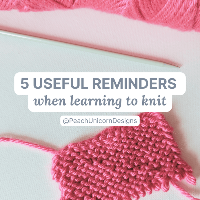 5 Useful Reminders When Learning To Knit