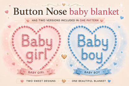 Button Nose baby blanket crochet pattern showing both Baby Girl and Baby Boy versions included in one pattern.