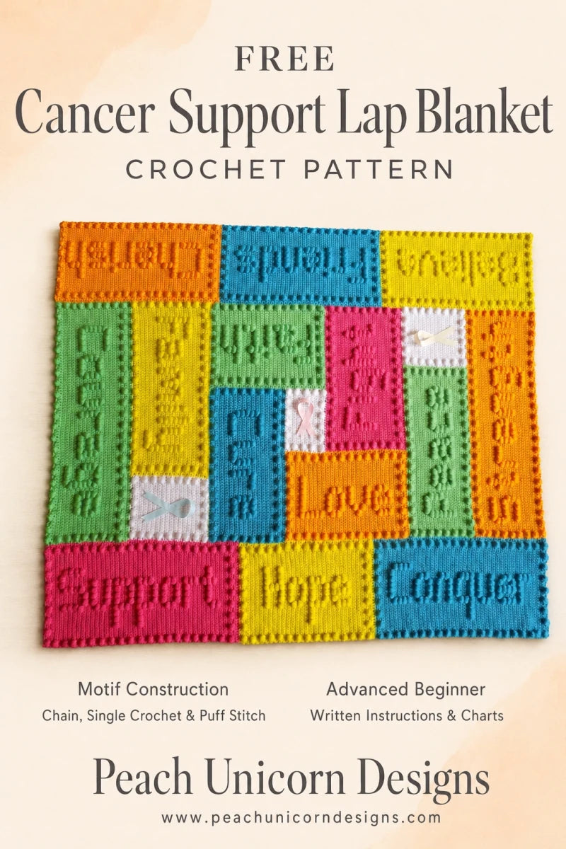Promotional graphic for a free crochet pattern of a Cancer Support Lap Blanket by Peach Unicorn Designs. The image features a colorful crocheted patchwork blanket with text blocks like 'Support', 'Hope', 'Love', and 'Conquer' in the center, surrounded by promotional text on a light beige background.