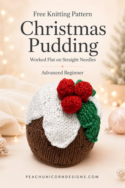 Pinterest graphic for a free worked flat Christmas pudding knitting pattern featuring an advanced beginner handmade knitted pudding decoration with cosy festive styling by Peach Unicorn Designs