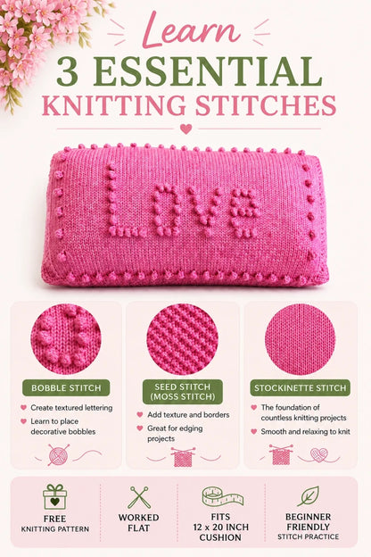 Love Pillow free knitting pattern infographic showing bobble stitch, seed stitch (moss stitch) and stockinette stitch techniques for beginner knitting practice.