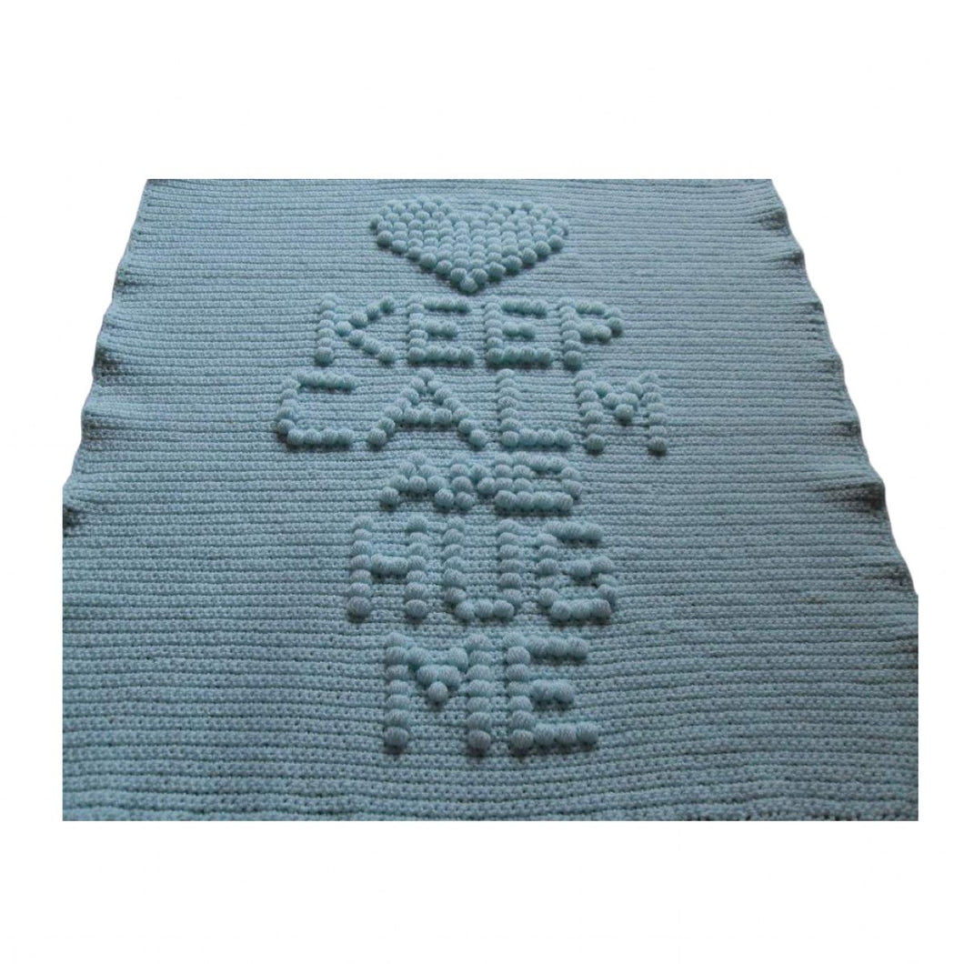 Crochet Pattern for Baby Blanket Keep Calm and Hug Me Words 